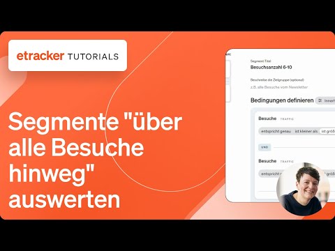 Tutorial: Segmente &quot;über alle Besuche hinweg&quot; auswerten