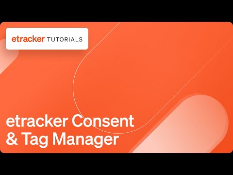 etracker consent &amp; tag manager Tutorial