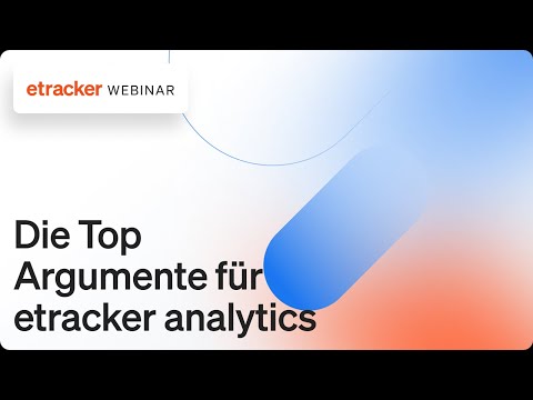 Partner Webinar Die Top Argumente für etracker analytics