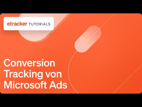 Conversion Tracking von Microsoft Ads (ehem. Bing Ads) in etracker analytics