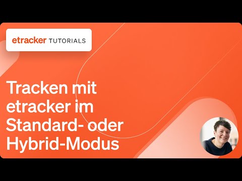 Tracken mit etracker im Standard- oder Hybrid-Modus