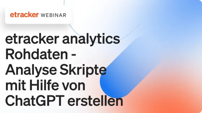 etracker analytics Rohdaten - Analyse Skripte mit Hilfe von ChatGPT erstellen