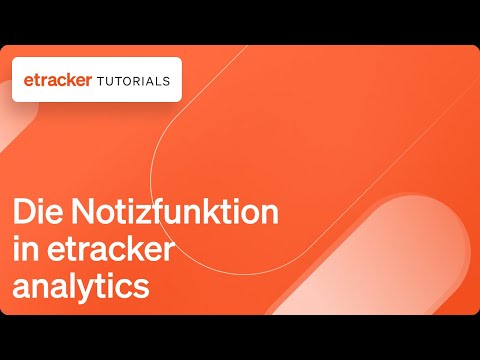 Tutorial - Die Notizfunktion in etracker analytics